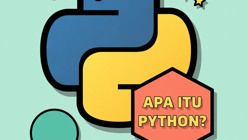 Apa Itu Python? Kenalan dengan Bahasa Pemrograman Paling Populer