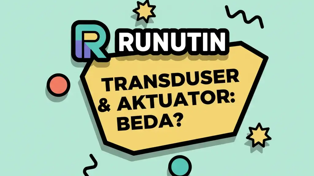 Transduser dan Aktuator: Apa Bedanya?